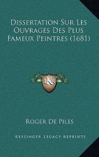 Dissertation Sur Les Ouvrages Des Plus Fameux Peintres (1681)