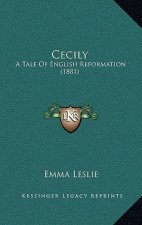 Cecily: A Tale Of English Reformation (1881)