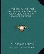 Anthropological Papers Of The American Museum Of Natural History V8: Jicarilla Apache Texts (1911)