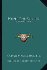 Hunt The Slipper: A Novel (1914)