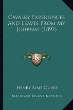 Cavalry Experiences And Leaves From My Journal (1892)