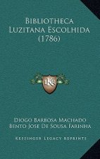 Bibliotheca Luzitana Escolhida (1786)