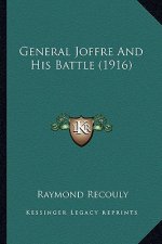 General Joffre And His Battle (1916)