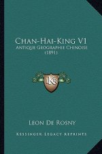 Chan-Hai-King V1: Antique Geographie Chinoise (1891)