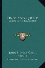Kings And Queens: Or Life In The Palace (1850)