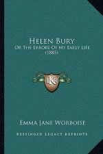 Helen Bury: Or The Errors Of My Early Life (1885)
