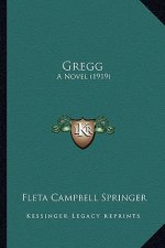 Gregg: A Novel (1919)