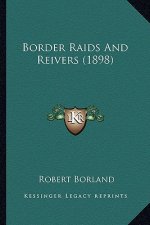 Border Raids And Reivers (1898)