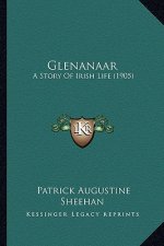 Glenanaar: A Story Of Irish Life (1905)