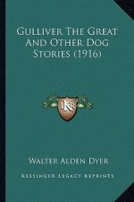 Gulliver The Great And Other Dog Stories (1916)