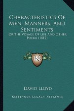 Characteristics Of Men, Manners, And Sentiments: Or The Voyage Of Life And Other Poems (1812)