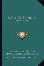 L'Art De Peindre: Poeme (1761)