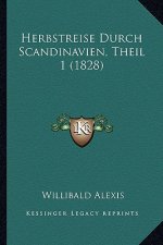 Herbstreise Durch Scandinavien, Theil 1 (1828)
