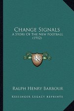 Change Signals: A Story Of The New Football (1912)