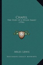 Chapel: The Story Of A Welsh Family (1916)
