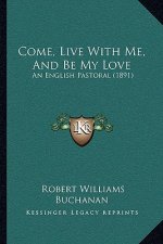 Come, Live With Me, And Be My Love: An English Pastoral (1891)