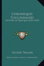 Chroniques Toulonnaises: Histoire De Quelques Rues (1872)