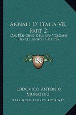 Annali D' Italia V8, Part 2: Dal Principio Dell' Era Volgare Sino All' Anno 1750 (1787)