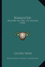 Knagsted: Billeder Fra Ind- Og Udland (1902)