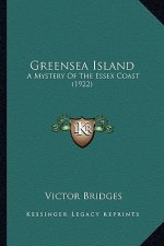 Greensea Island: A Mystery Of The Essex Coast (1922)