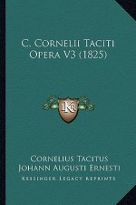C. Cornelii Taciti Opera V3 (1825)