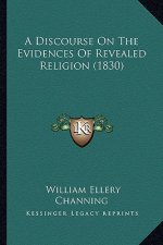 A Discourse On The Evidences Of Revealed Religion (1830)