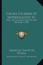 Causes Celebres Et Interessantes V1: Avec Les Jugemens Qui Les Ont Decidees (1764)