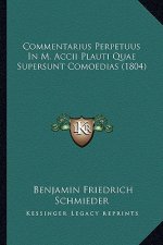 Commentarius Perpetuus In M. Accii Plauti Quae Supersunt Comoedias (1804)