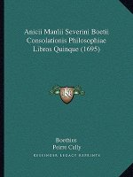 Anicii Manlii Severini Boetii Consolationis Philosophiae Libros Quinque (1695)