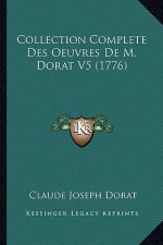 Collection Complete Des Oeuvres De M. Dorat V5 (1776)