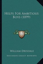 Helps For Ambitious Boys (1899)