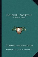 Colonel Norton: A Novel (1895)