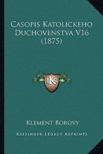 Casopis Katolickeho Duchovenstva V16 (1875)