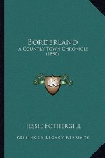 Borderland: A Country Town Chronicle (1890)