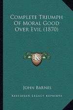 Complete Triumph Of Moral Good Over Evil (1870)