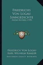 Friedrichs Von Logau Sinngedichte: Zwolf Bucher (1759)