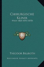 Chirurgische Klinik: Wien 1868-1870 (1870)