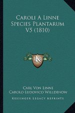 Caroli A Linne Species Plantarum V5 (1810)