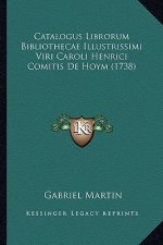 Catalogus Librorum Bibliothecae Illustrissimi Viri Caroli Henrici Comitis De Hoym (1738)