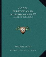 Codex Principis Olim Laureshamensis V2: Abbatiae Diplomaticus: Ex Aevo Maxime Carolingico Diu Multumque Desideratus (1768)