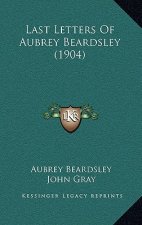 Last Letters Of Aubrey Beardsley (1904)
