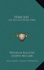 Haeckel: His Life And Work (1906)