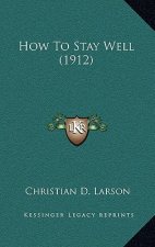 How To Stay Well (1912)