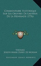 Commentaire Historique Sur Les Oeuvres De Lauteur De La Henriade (1776)