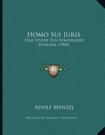 Homo Sui Juris: Eine Studie Zur Staatslehre Spinozas (1904)