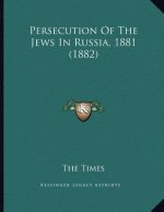 Persecution Of The Jews In Russia, 1881 (1882)