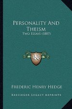 Personality And Theism: Two Essays (1887)