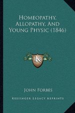 Homeopathy, Allopathy, And Young Physic (1846)