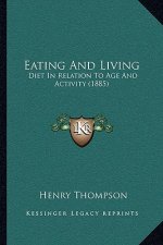 Eating And Living: Diet In Relation To Age And Activity (1885)