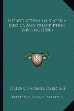 Introduction To Materia Medica And Prescription Writing (1900)